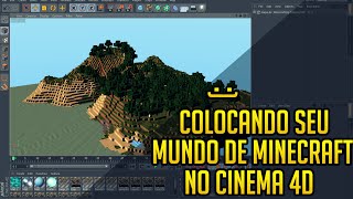 Como colocar seu Mundo de minecraft No cinema 4d !