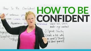 How to be CONFIDENT!