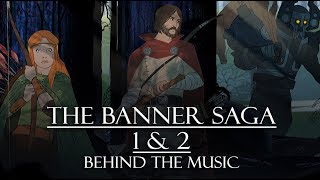 THE BANNER SAGA 1 & 2 - Behind The Music