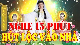 Tụng Kinh Này ĐÓN LỘC VÀO NHÀ Bồ Tát Kề Bên Hộ Trì Mua May Bán Đắt - Kinh Phật