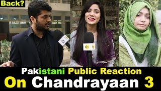 Pakistani Public Reaction on ISRO Chandrayaan-3 | Chandrayaan 3 Is Back With More Power | PRS