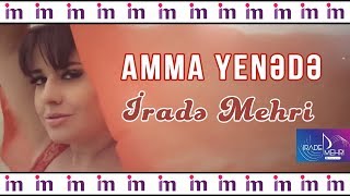Irade Mehri - Amma Yenede (Official Clip)
