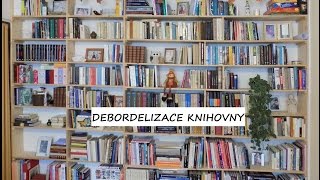 DEBORDELIZACE A ORGANIZACE KNIHOVNY + cosi jako bookshelves tour :D