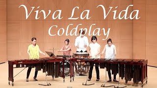 Coldplay / Viva La Vida ~ Marimba & Percussion Ensemble  打楽器アンサンブル