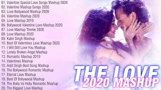 The Love Bollywood Mashup Songs 2020 | New Hindi Romantic Mashup | Best Bollywood Mashup Songs 2020