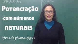 Potenciação com números naturais - Vivendo a Matemática com a Professora Angela