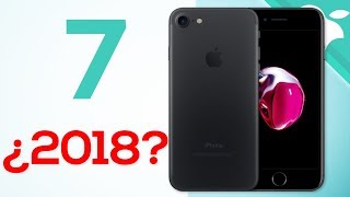 IPHONE 7 EN 2018 | ¿Vale la pena?