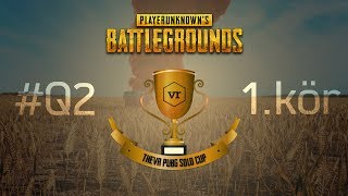 2. selejtező 1. kör | TheVR PUBG Solo Cup - 08.05.