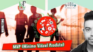 Vídeo #6: MVP - Mínimo Viável Produto
