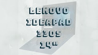 Lenovo Ideapad 330s - 14" (Por fora, por dentro e opiniões)