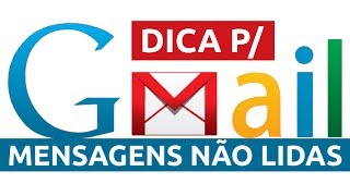 Gmail: como ver as mensagens não lidas primeiro na caixa de entrada