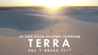 Le luci della centrale elettrica | TERRA | il nuovo disco dal 3 marzo 2017