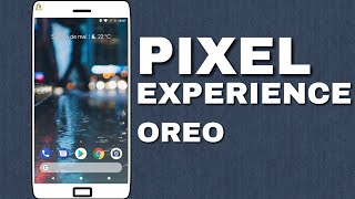 Pixel Experience Oreo 8.1.0 On Lenovo Zuk Z2 Plus | Hindi