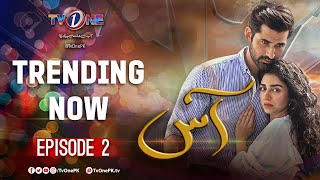 Aas | Episode 2 |  TV One Drama | Zain Baig - Hajra Yamin
