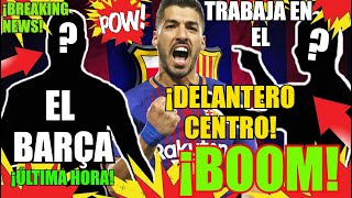 ¡¡EL BARÇA y FICHAR un DELANTERO!! ¡ULTIMA HORA! FC BARCELONA NOTICIAS .