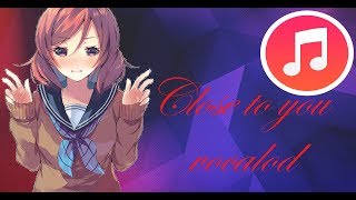 Close to you (VOCALOID) RUS COV