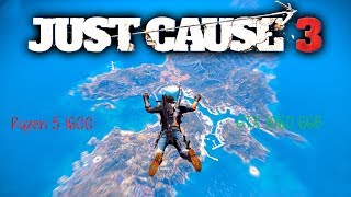 [Just Cause 3] Ryzen 5 1600 & GTX 1060 6GB