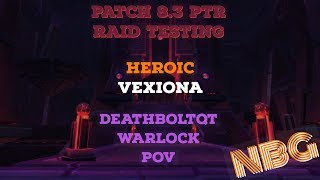 Patch 8.3 PTR - Ny'alotha, the Waking City Raid Testing (Vexiona) Warlock PoV Heroic