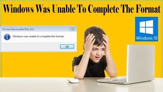 How To Fix Windows Was Unable To Complete The Format Pen Drive Windows 10 CMD Fix