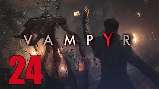 Vampyr - Let's Play Part 24: Origin of the Epidemic