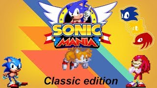 Sonic Mania Mod - Classic Edition