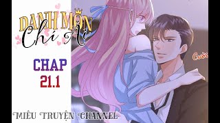Danh môn chí ái - Chap 21.1 - Ù uôi, tắm uyên ương nữa kìa!