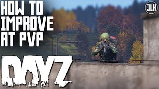 HOW TO IMPROVE at PVP on DAYZ