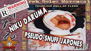 Pseudo Snuff Japo | NIKU DARUMA / TUMBLING DOLL OF FLESH | #TenemosQueHablarDe