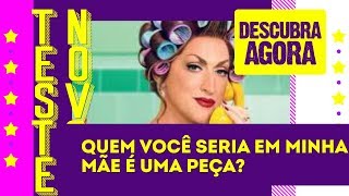 MINHA MÃE É UMA PEÇA- QUEM VOCÊ SERIA EM MINHA MÃE É UMA PEÇA ( FILME)- TESTE DE PERSONALIDADE