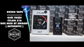 Vlog 12: Giới Thiệu Cylon 218W Box Mod By Smoant  - Dking Vape