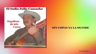 Sin Copas Ya Te Olvide - El Indio Julio Camacho - (FD)