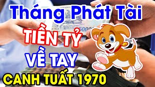 Tuổi CANH TUẤT 1970 Năm 2022 Gặp THÁNG PHÁT TÀI Không TRÚNG SỐ ĐỔI ĐỜI Thì Cũng Có BẠC TỶ Cầm Tay