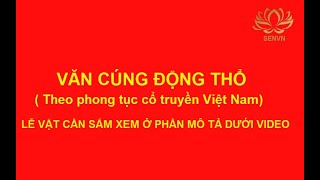 VĂN KHẤN CÚNG ĐỘNG THỔ, MỞ MÓNG, SỬA CHỮA, CẤT NÓC...- Theo phong tục cổ truyền Việt Nam