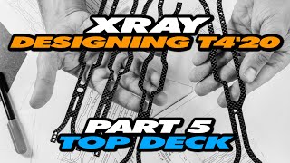 Designing the XRAY T4'20 - Part 5 – Top Deck