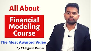 Financial Modeling Course Complete Information || Benefit Eligibility & Etc with CA Ujjwal Kumar