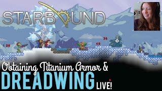 Obtaining Titanium Armor in Starbound - LIVE!