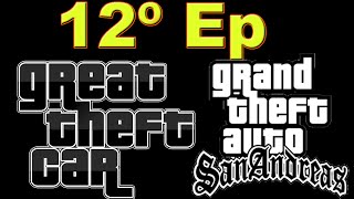 GTA San Andreas Mod Great Theft Car Missões #12 - FUGA LOUCA