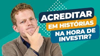 Dá para ACREDITAR em histórias na HORA DE INVESTIR?