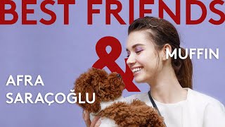 Best Friends - Afra Saraçoğlu