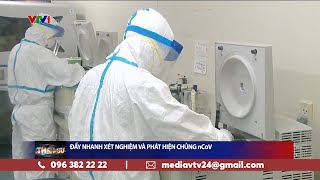 Đẩy nhanh xét nghiệm phát hiện chủng nCoV tại Việt Nam | VTV24