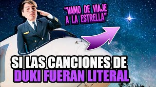 SI LAS CANCIONES DE DUKI FUERAN LITERAL