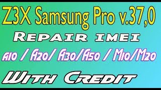 Z3X Samsung Pro V.37,0 Repair imei  a10 /A20/A30/A50 /M10/M20