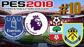 PES 2018 Карьера за Эвертон #10 [ПРОХОДНЫЕ МАТЧИ!]