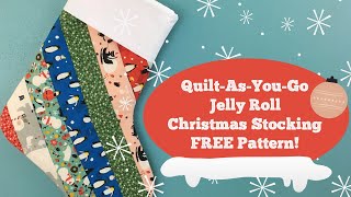 Quilt-As-You-Go Jelly Roll Christmas Stocking Tutorial with FREE Pattern!