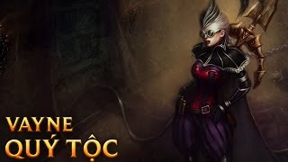 Vayne Quý Tộc - Aristocrat Vayne - Skins lol