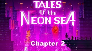Tales of the Neon Sea - Chapter 2 Gameplay Walkthrough
