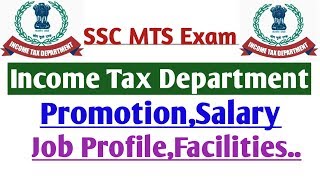 SSC MTS INCOME TAX DEPARTMENT PROMOTION|SALARY|WORK NATURE| FACILITY