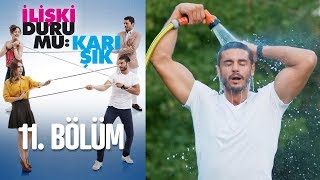 İlişki Durumu Karışık 11. Bölüm