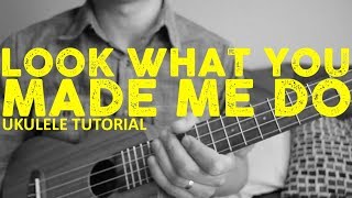 Look What You Made Me Do - Taylor Swift - Ukulele Tutorial - Chords - How To Play