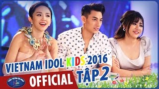 VIETNAM IDOL KIDS - THẦN TƯỢNG ÂM NHẠC NHÍ 2016 - TẬP 2 - FULL HD